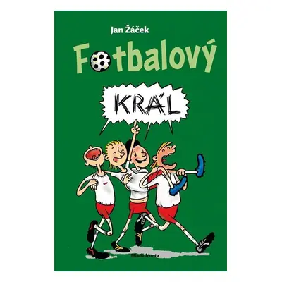 Fotbalový král, 2. vydání - Jan Žáček