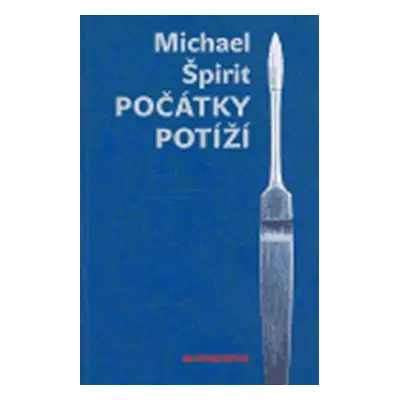 Počátky potíží - Michael Špirit