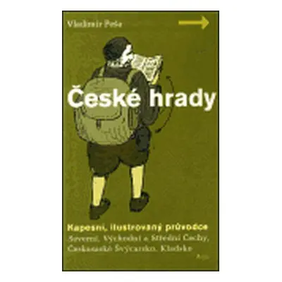 České hrady - kapesní, ilustrovaný průvodce, 1. díl - Vladimír Peša