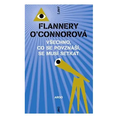 Všechno, co se povznáší, se musí setkat - Flannery O'Connor