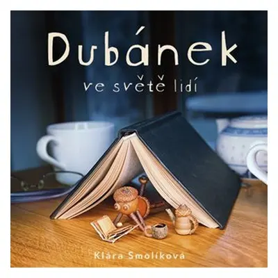 Dubánek ve světě lidí - CDmp3 (Čte Jan Zdražil) - Klára Smolíková