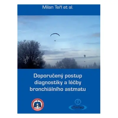 Doporučený postup diagnostiky a léčby bronchiálního astmatu - Milan Teřl