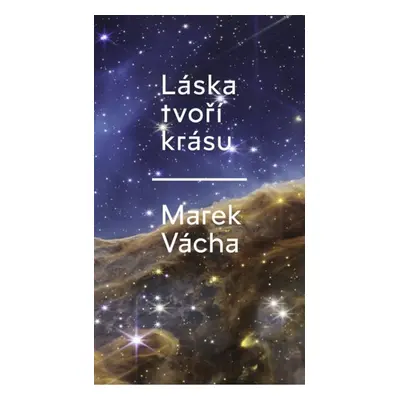 Láska tvoří krásu - Marek Orko Vácha