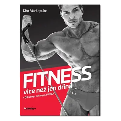 Fitness - více než jen dřina - Kiro Markopulos