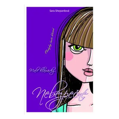 Malé klamárky Nebezpečné - Sara Shepard