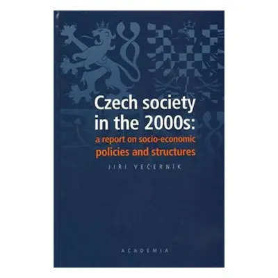 Czech society in the 2000s: a report on socio-economic policies and structures - Jiří Večerník