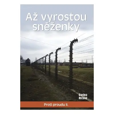 Až vyrostou sněženky - Proti proudu II. - Darina Ničová