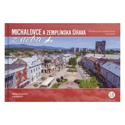 Michalovce a Zemplínska šírava z neba - Milan Paprčka