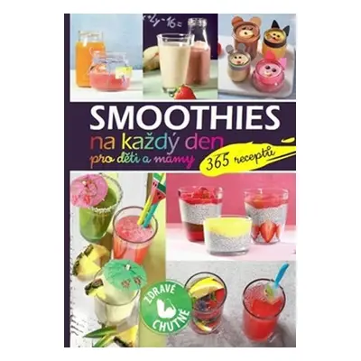 Smoothies na každý den pro děti a mámy - - kolektiv autorů