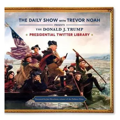 The Daily Show Presidential Twitter Library - Trevor Noah