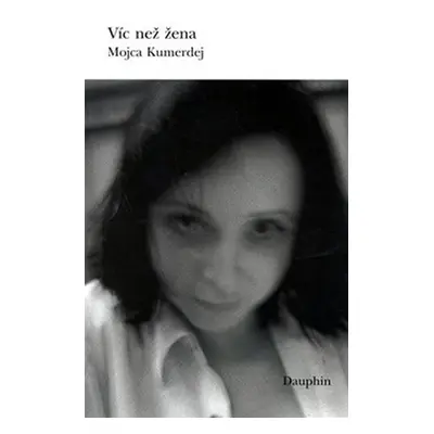 Víc než žena - Mojca Kumerdej