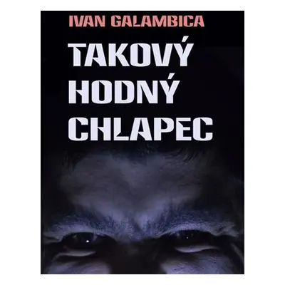 Takový hodný chlapec - Ivan Galambica