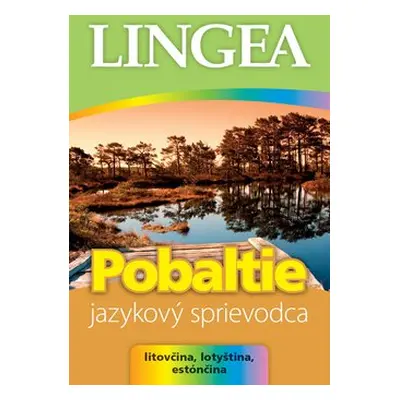 Pobaltie Jazykový sprievodca Litovčina, Lotyština Estónčina