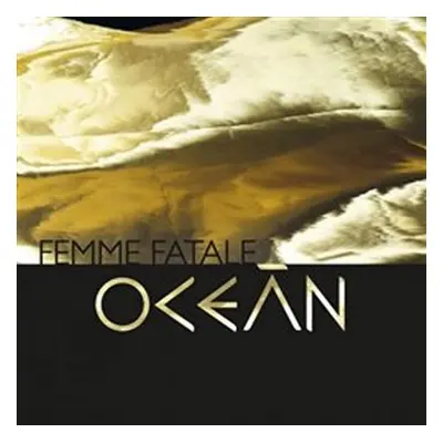 Femme Fatale - CD - Oceán