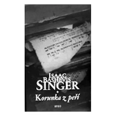 Korunka z peří - Isaac Bashevis Singer