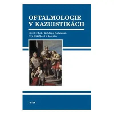 Oftalmologie v kazuistikách - Pavel Diblík