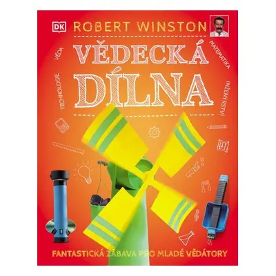 Vědecká dílna - Fantastická zábava pro - Robert Winston