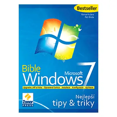 Bible Windows 7 - nejlepší tipy a triky - Roman Kučera