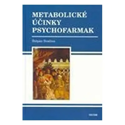 Metabolické účinky psychofarmak - Štěpán Svačina