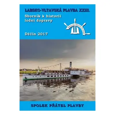 Labsko-vltavská plavba XXIII - Sborník k historii lodní dopravy