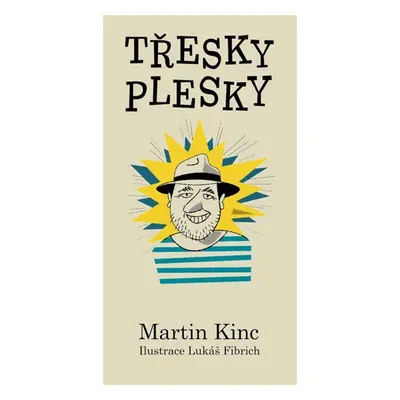 Třesky plesky - Martin Kinc