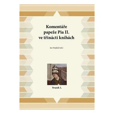 Komentáře papeže Pia II. ve třinácti knihách - Jan Stejskal