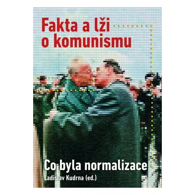 Fakta a lži o komunismu - Co byla normalizace - Ladislav Kudrna