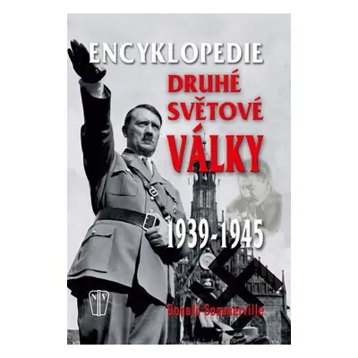 Encyklopedie druhé světové války 1939-1945 - Donald Sommerville