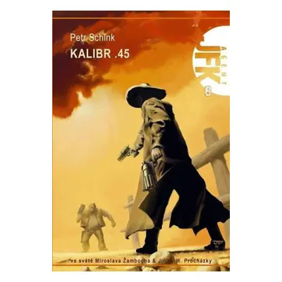 Agent JFK 008 - Kalibr .45 - Petr Schink