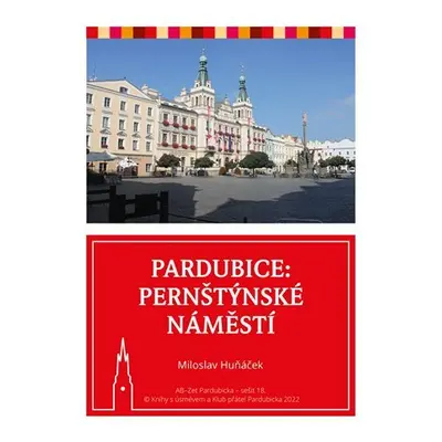 Pardubice: Pernštýnské náměstí - Miloslav Huňáček