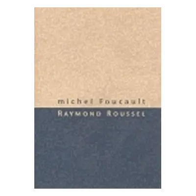 Raymond Roussel - Michel Foucault