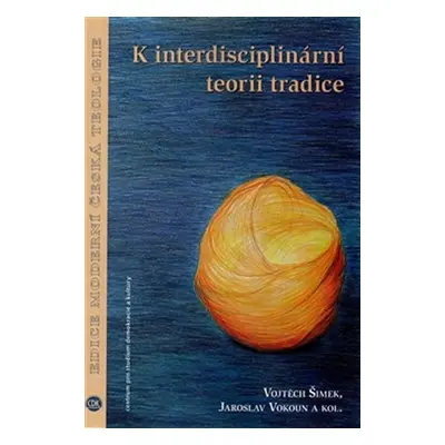 K interdisciplinární teorii tradice - Vojtěch Šimek