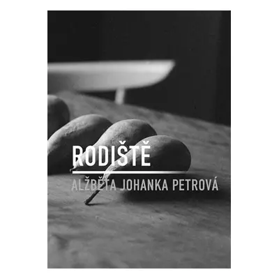 Rodiště - Alžběta Johanka Petrová