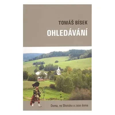 Ohledávání - Doma, ve Skotsku a zase doma - Tomáš Bísek