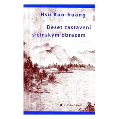 Deset zastavení s čínským obrazem - Hsü Kuo-huang