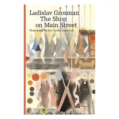 The Shop on Main Street - Ladislav Grosman