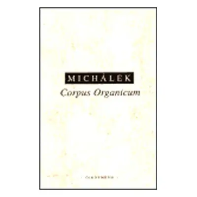 Corpus Organicum - Jiří Michálek