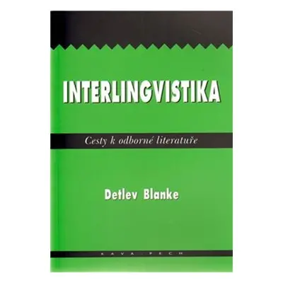 Interlingvistika: Cesty k odborné literatuře - Detlev Blanke