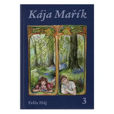 Kája Mařík 3 - Felix Háj