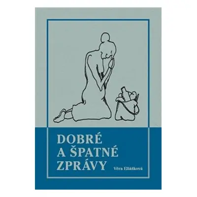 Dobré a špatné zprávy - Věra Eliášková