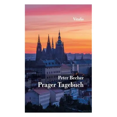 Prager Tagebuch - Peter Becher