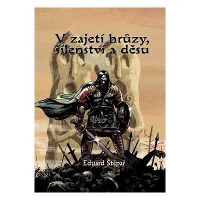 V zajetí hrůzy, šílenství a děsu - Eduard Štěpař