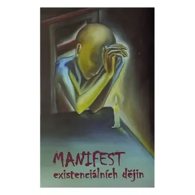 Manifest existenciálních dějin - Mirek Vodrážka