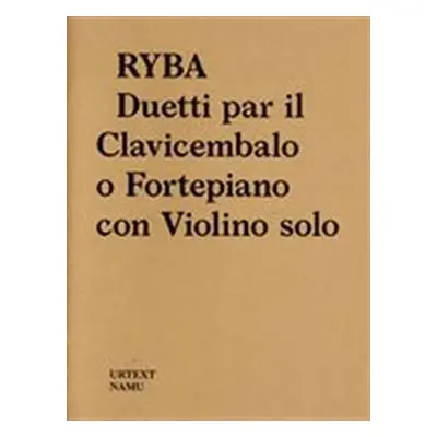 Jakub Jan Ryba - Duetti par il Clavicembalo o Fortepiano con Violino solo - Vít Havlíček