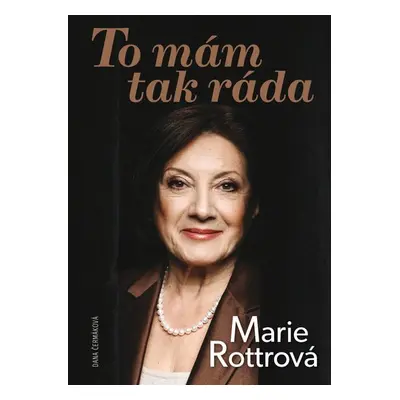 To mám tak ráda Marie Rottrová - Dana Čermáková