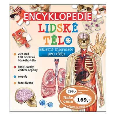 Encyklopedie Lidské tělo - zábavné informace pro děti - kolektiv autorů