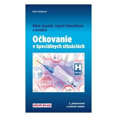 Očkovanie v špeciálnych situáciách, 2. vydání - Miloš Jeseňák