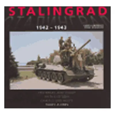 Stalingrad 1942-1943: Tehdy a dnes - Karel Jungwiert