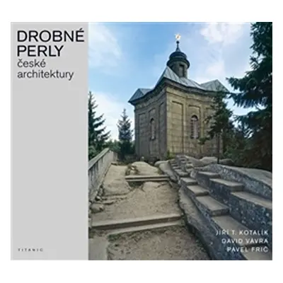 Drobné perly české architektury - Jiří Kotalík