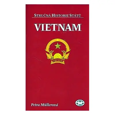 Vietnam Stručná historie států - Petra Mullerová